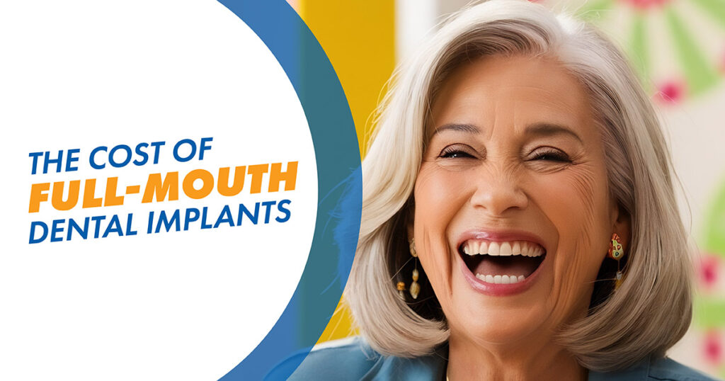 A woman with gray hair smiling wide with a text overlay that says: The cost of full-mouth dental implants