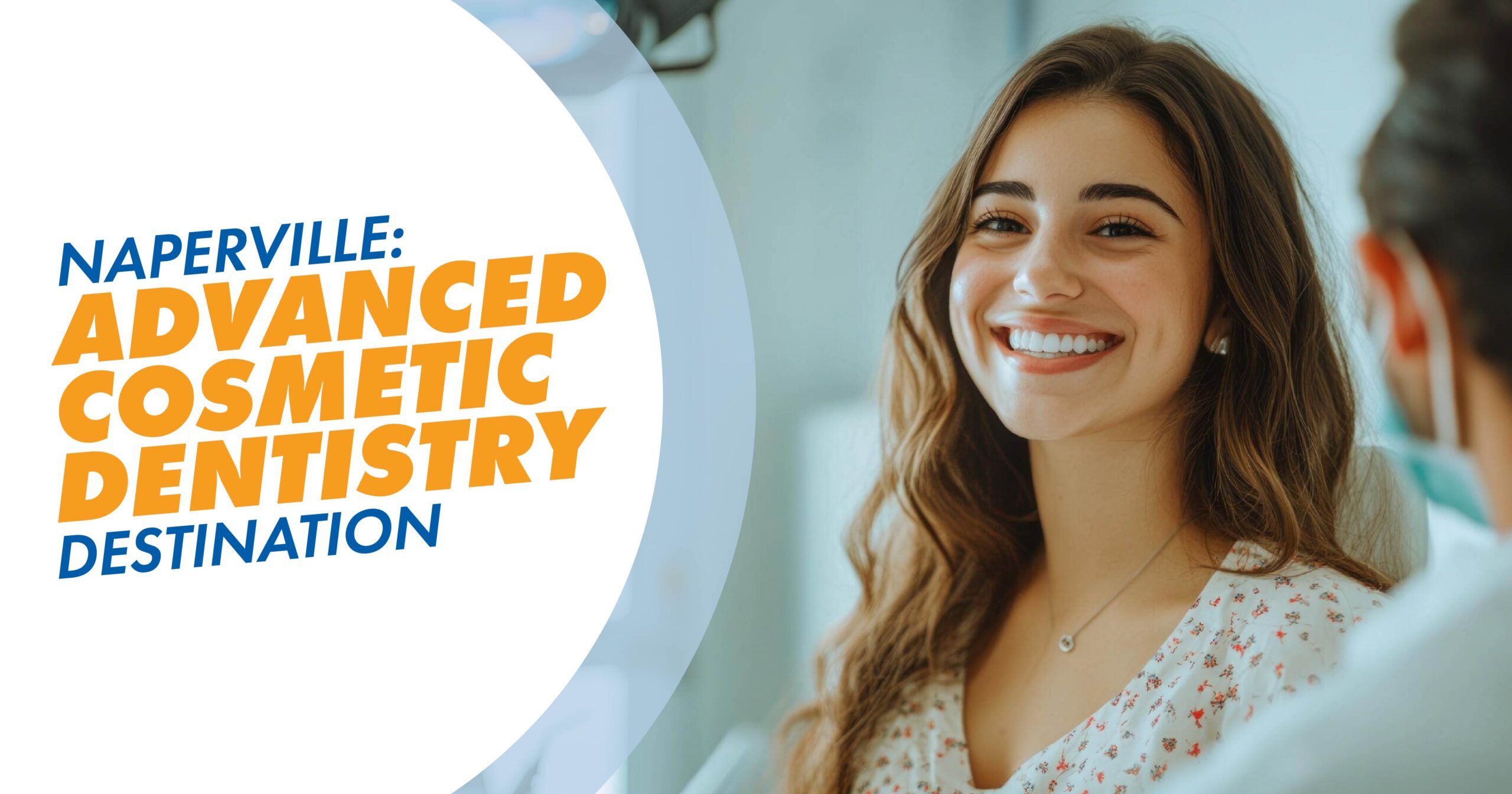 A woman smiling while at the dentist office with a text overlay that says Naperville Advanced Cosmetic Dentistry Destination