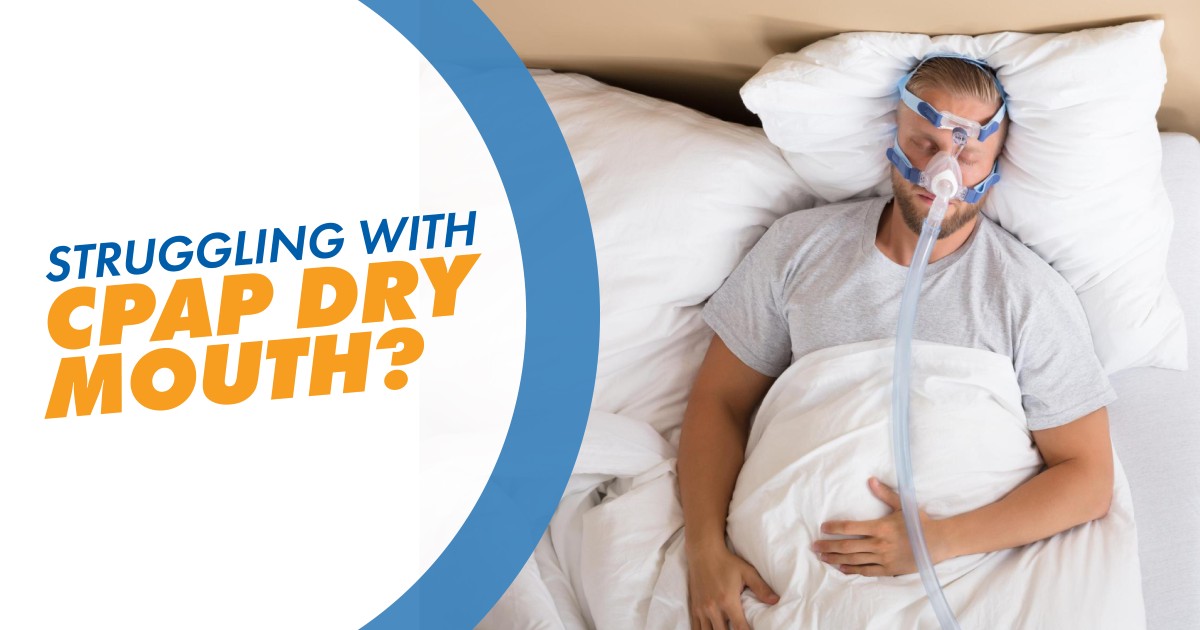 An image of a man sleeping with a CPAP mask on and a text overlay that says "Struggling with CPAP Dry Mouth?"